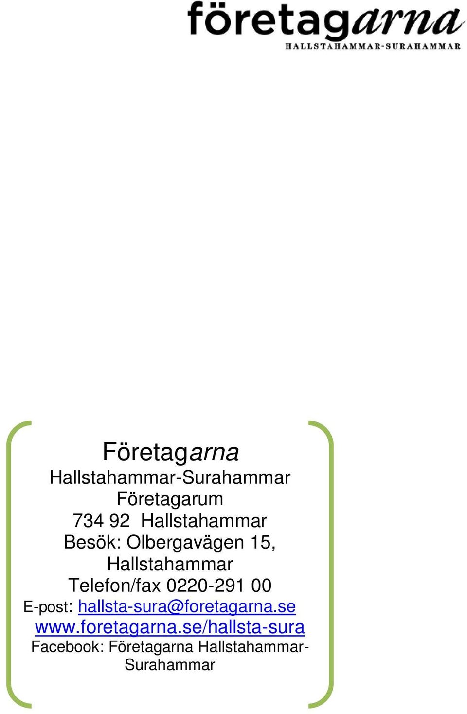 Telefon/fax 0220-291 00 E-post: hallsta-sura@foretagarna.