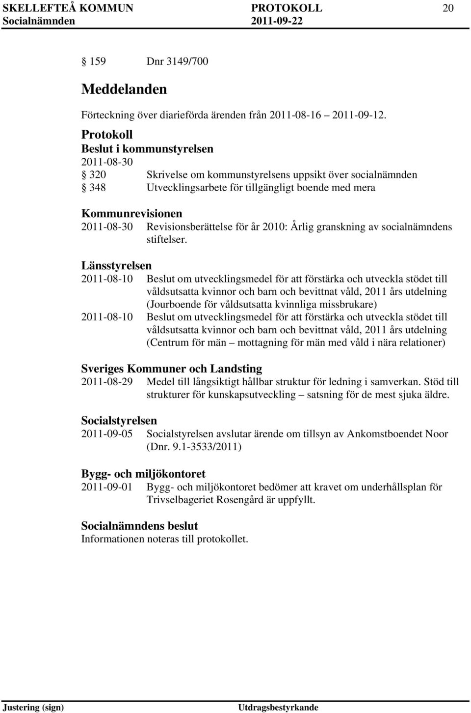 Revisionsberättelse för år 2010: Årlig granskning av socialnämndens stiftelser.