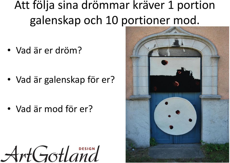 portioner mod. Vad är er dröm?