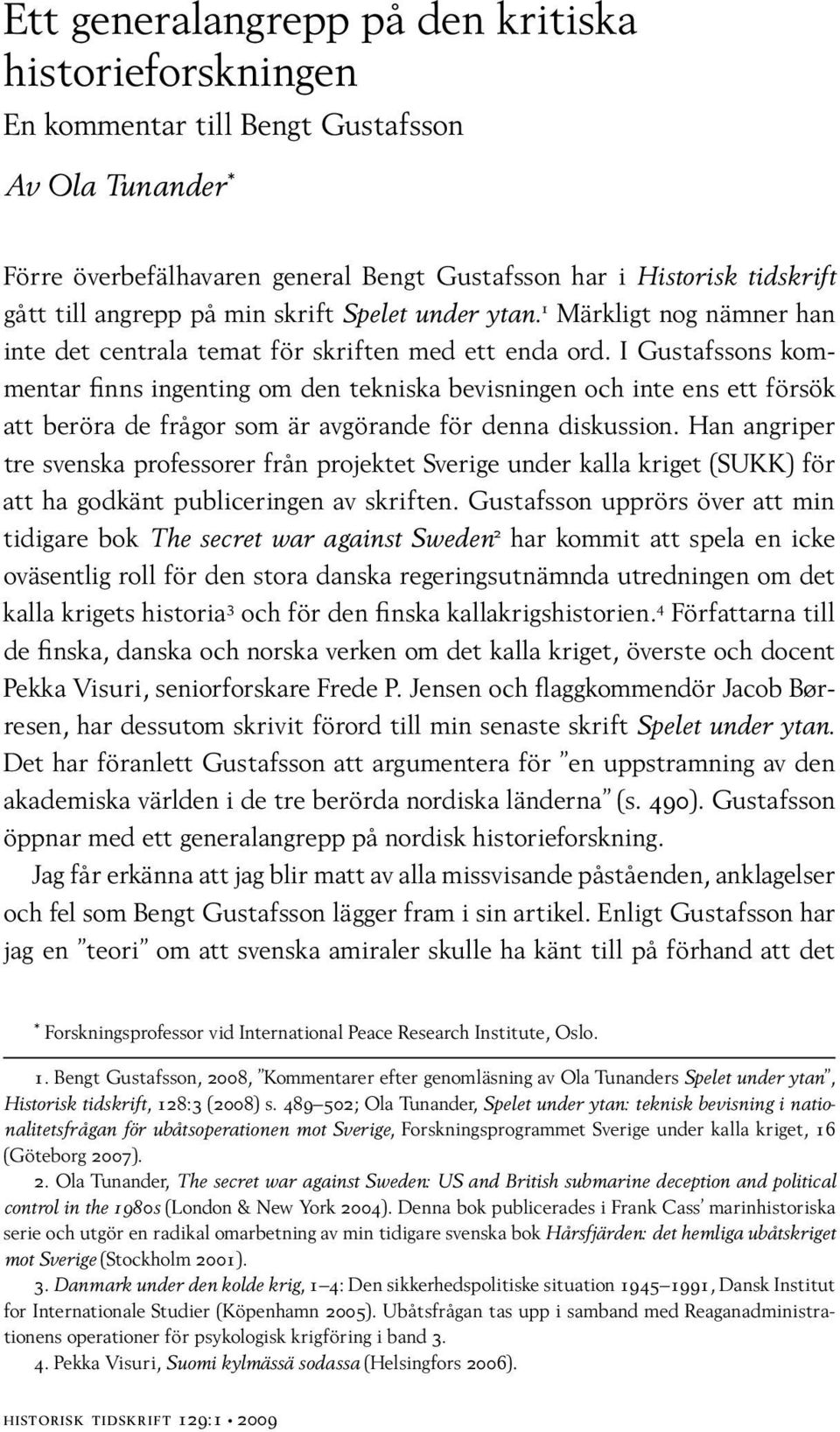 I Gustafssons kommentar finns ingenting om den tekniska bevisningen och inte ens ett försök att beröra de frågor som är avgörande för denna diskussion.