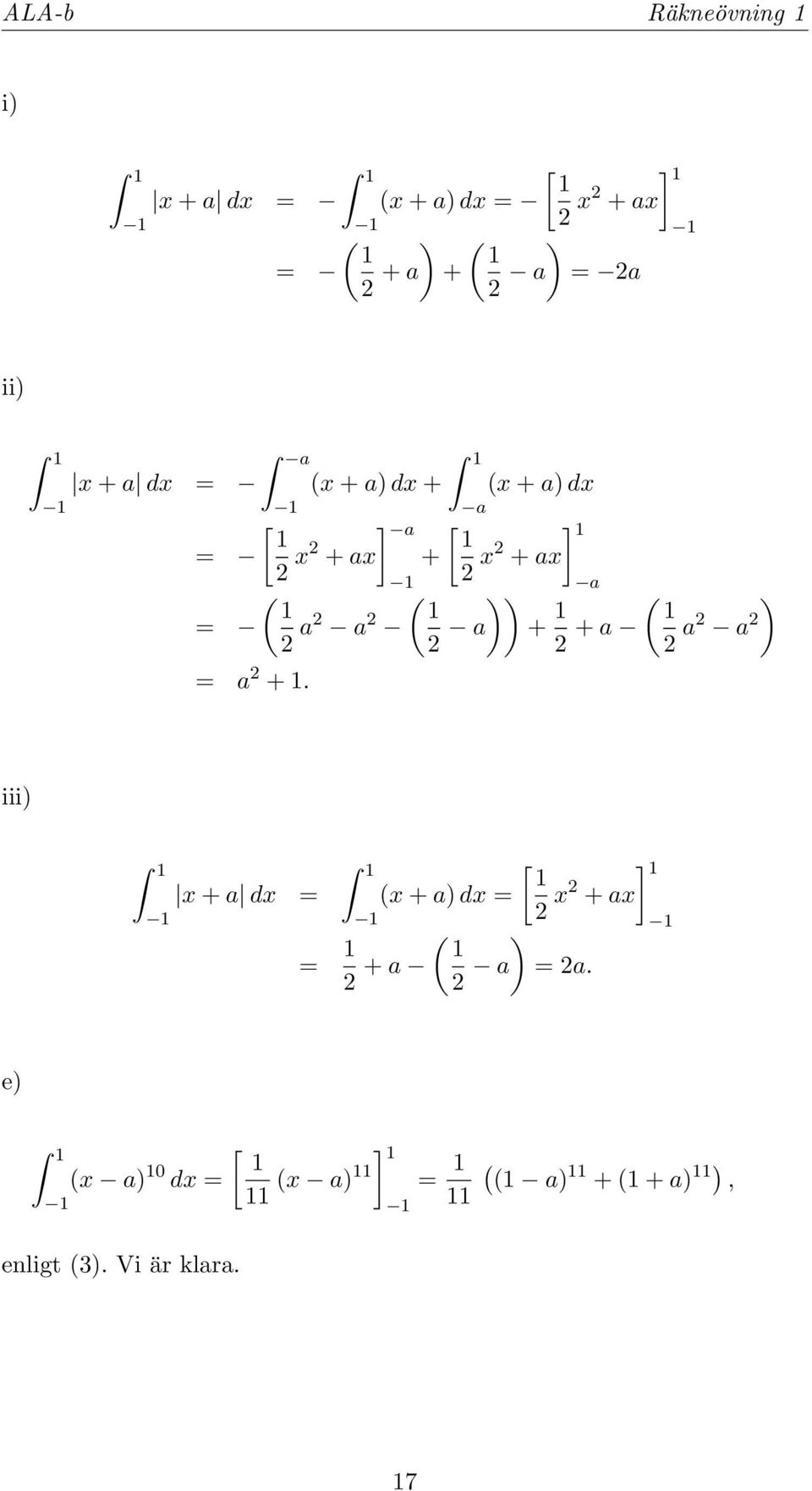 a + 2 ( ) 2 + a a2 a 2 = a 2 +.