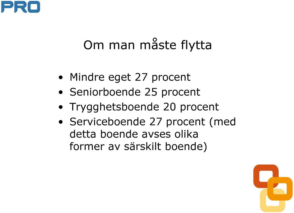 procent Serviceboende 27 procent (med detta