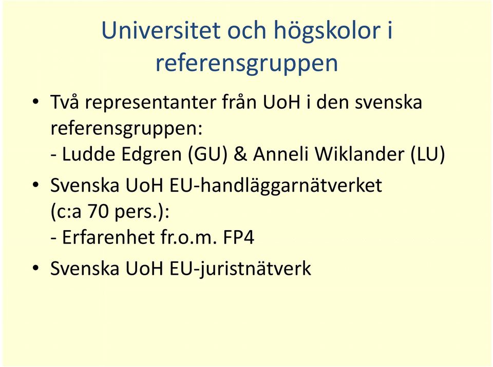 Edgren (GU) & Anneli Wiklander (LU) Svenska UoH EU