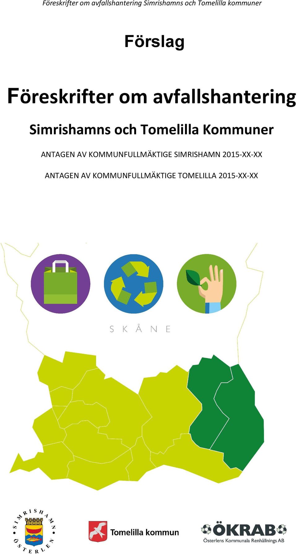 SIMRISHAMN 2015-XX-XX ANTAGEN AV KOMMUNFULLMÄKTIGE TOMELILLA