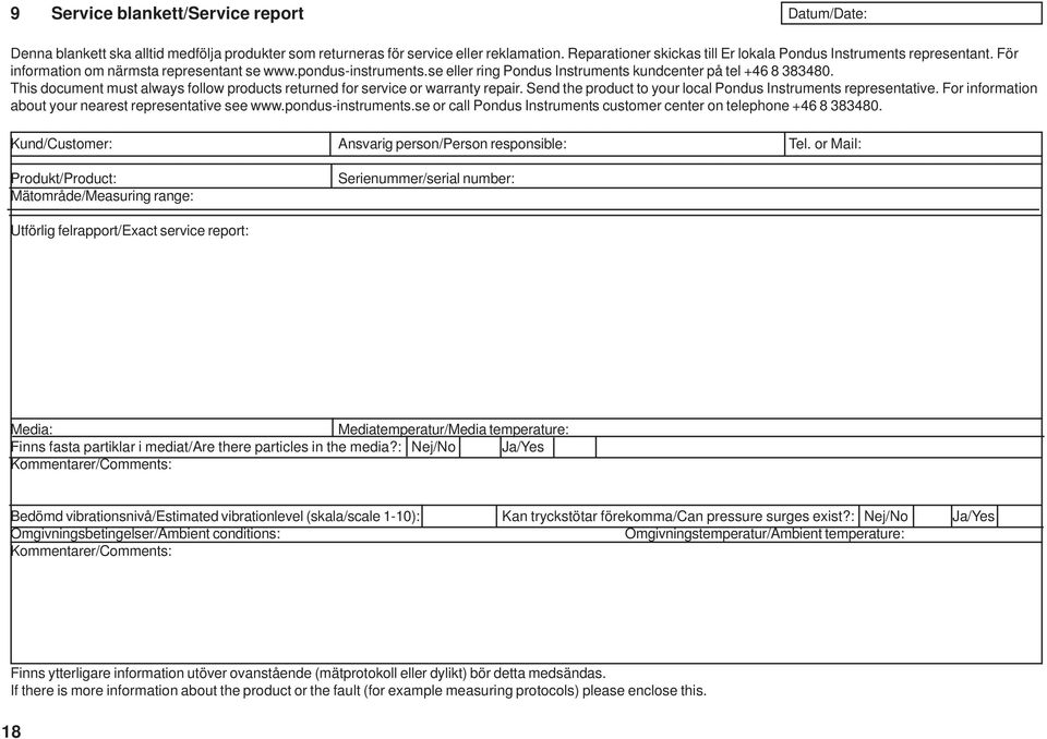 This document must always follow products returned for service or warranty repair. Send the product to your local Pondus Instruments representative.