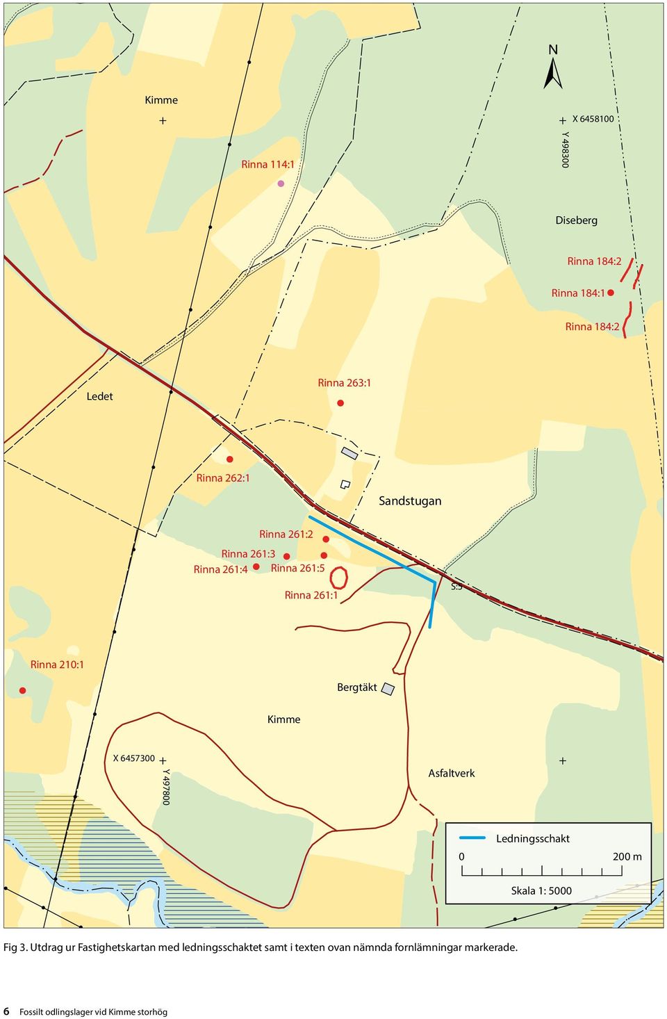 S:5 Bergtäkt Kimme Asfaltverk Ledningsschakt 0 200 m Skala 1: 5000 Fig 3.