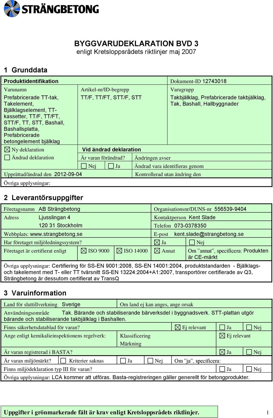 Artikel-nr/ID-begrepp TT/F, TT/FT, STT/F, STT Vid ändrad deklaration Är varan förändrad?