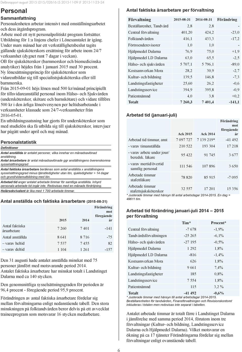 Under mars månad har ett verkställighetsbeslut tagits gällande sjuksköterskors ersättning för arbete inom 24/7 verksamhet (dygnet runt 7 dagar i veckan).