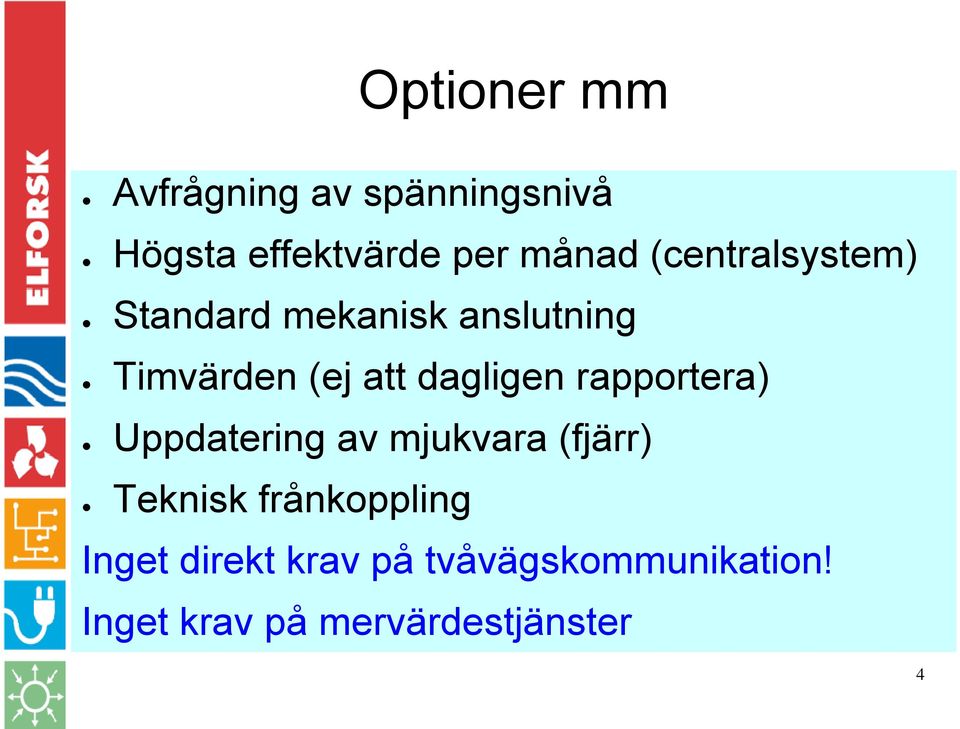 dagligen rapportera) Uppdatering av mjukvara (fjärr) Teknisk