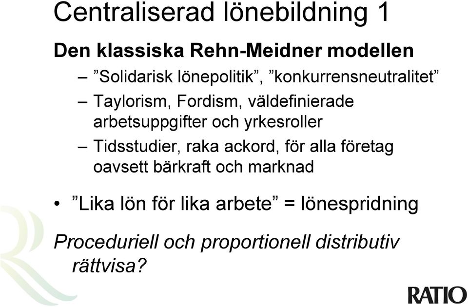 och yrkesroller Tidsstudier, raka ackord, för alla företag oavsett bärkraft och