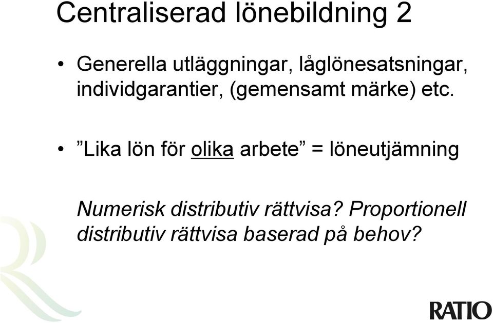 Lika lön för olika arbete = löneutjämning Numerisk