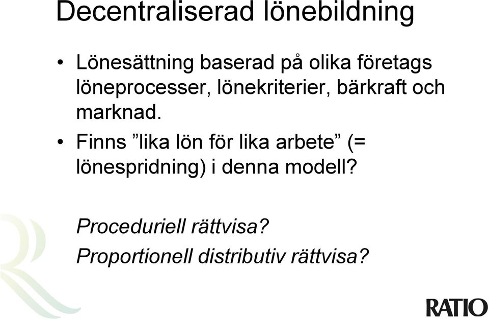 Finns lika lön för lika arbete (= lönespridning) i denna