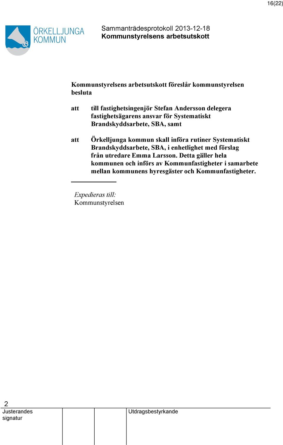 Brandskyddsarbete, SBA, i enhetlighet med förslag från utredare Emma Larsson.