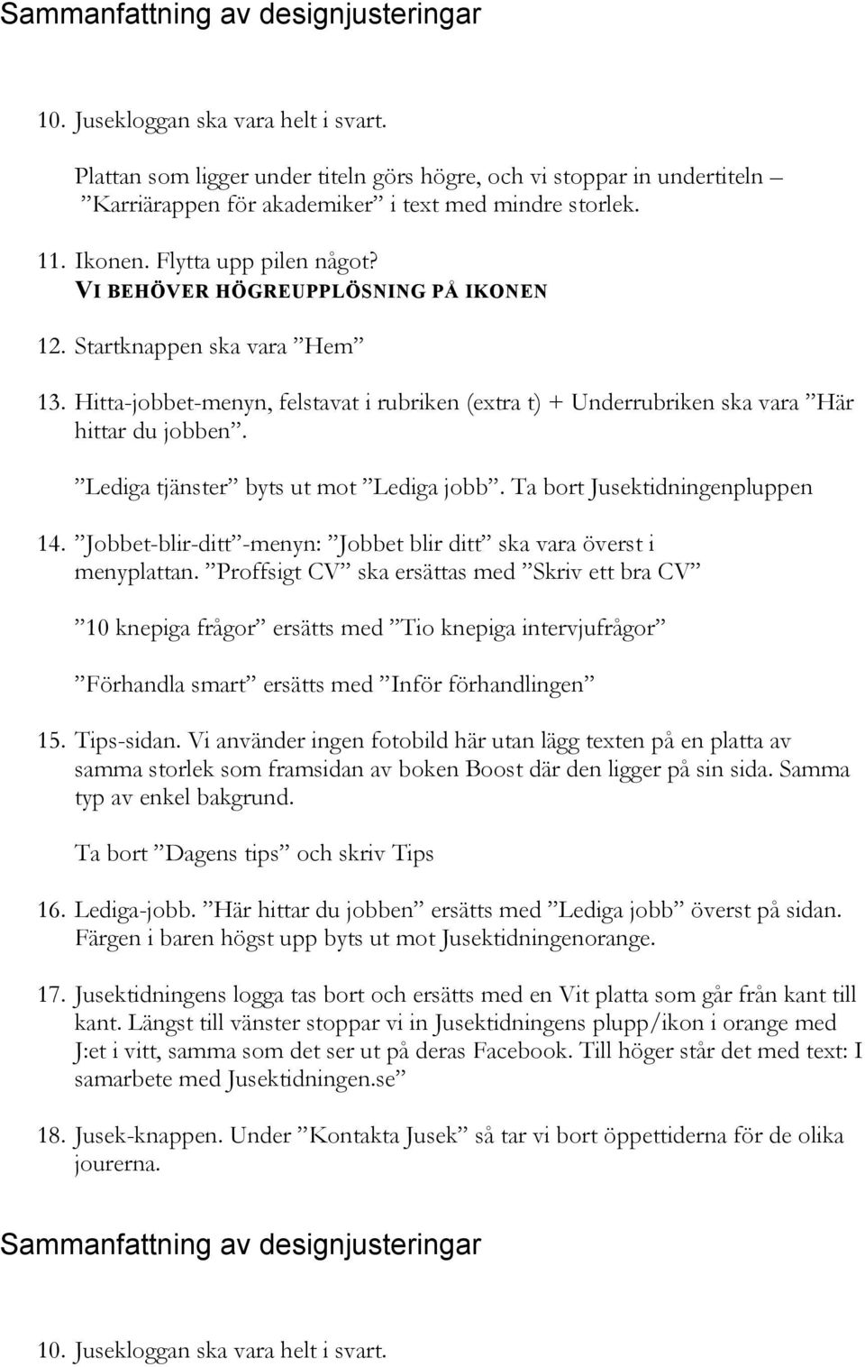 Tips-sidan. Vi använder ingen fotobild här utan lägg texten på en platta av 16. Lediga-jobb. Här hittar du jobben ersätts med Lediga jobb överst på sidan.