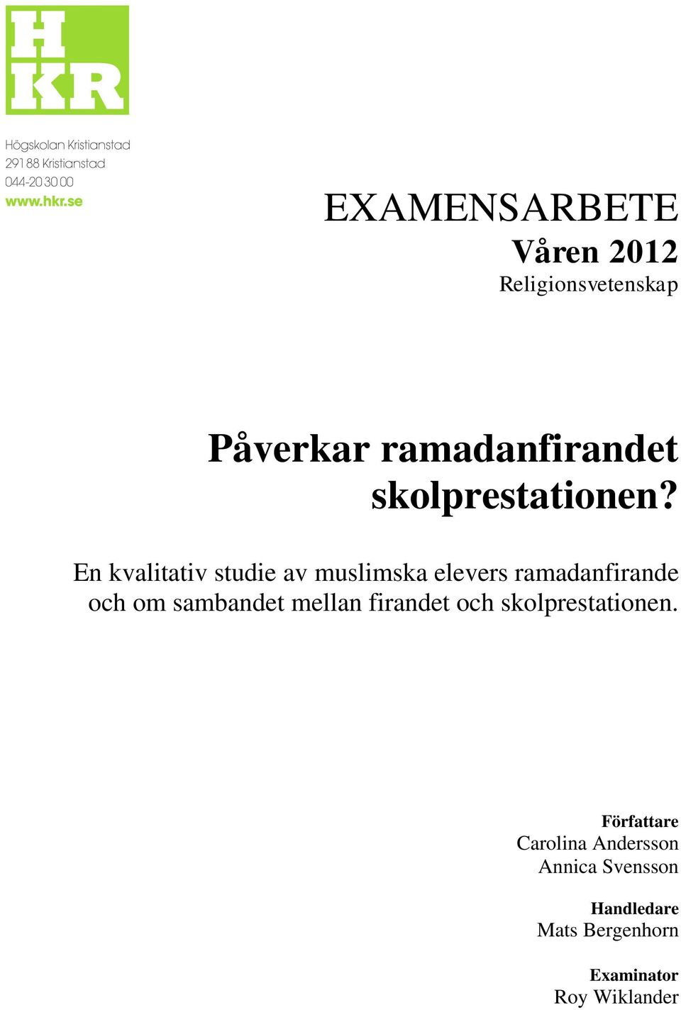 En kvalitativ studie av muslimska elevers ramadanfirande och om sambandet