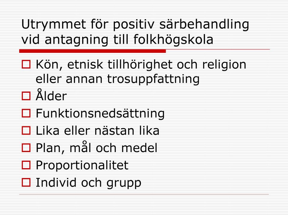 annan trosuppfattning Ålder Funktionsnedsättning Lika eller