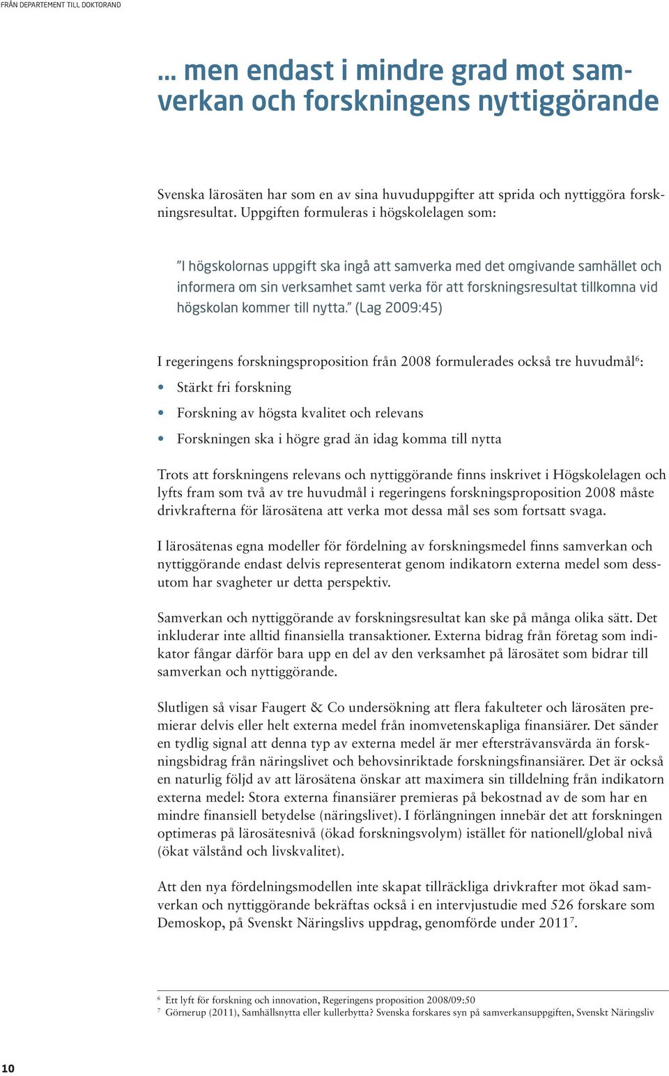 högskolan kommer till nytta.