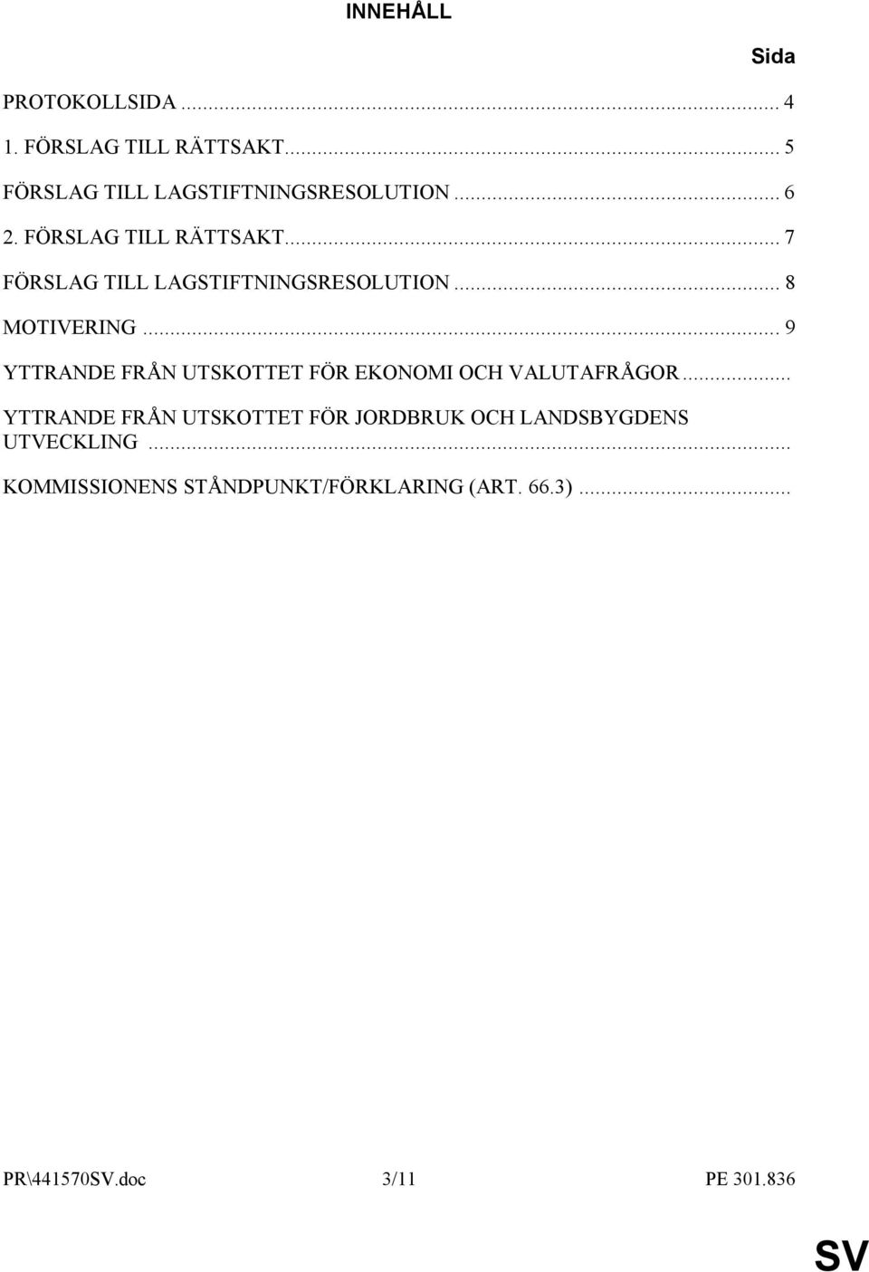 ..9 YTTRANDE FRÅN UTSKOTTET FÖR EKONOMI OCH VALUTAFRÅGOR.