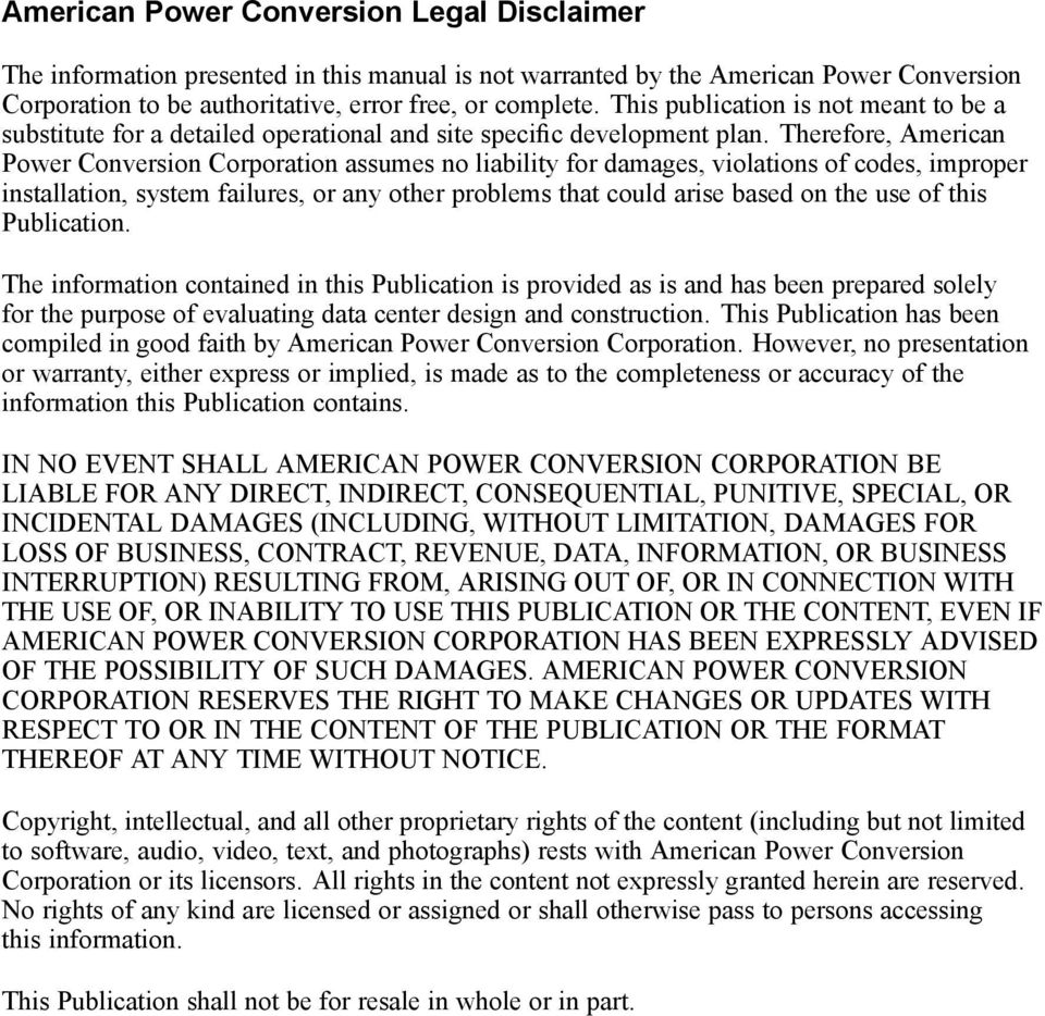 Therefore, American Power Conversion Corporation assumes no liability for damages, violations of codes, improper installation, system failures, or any other problems that could arise based on the use