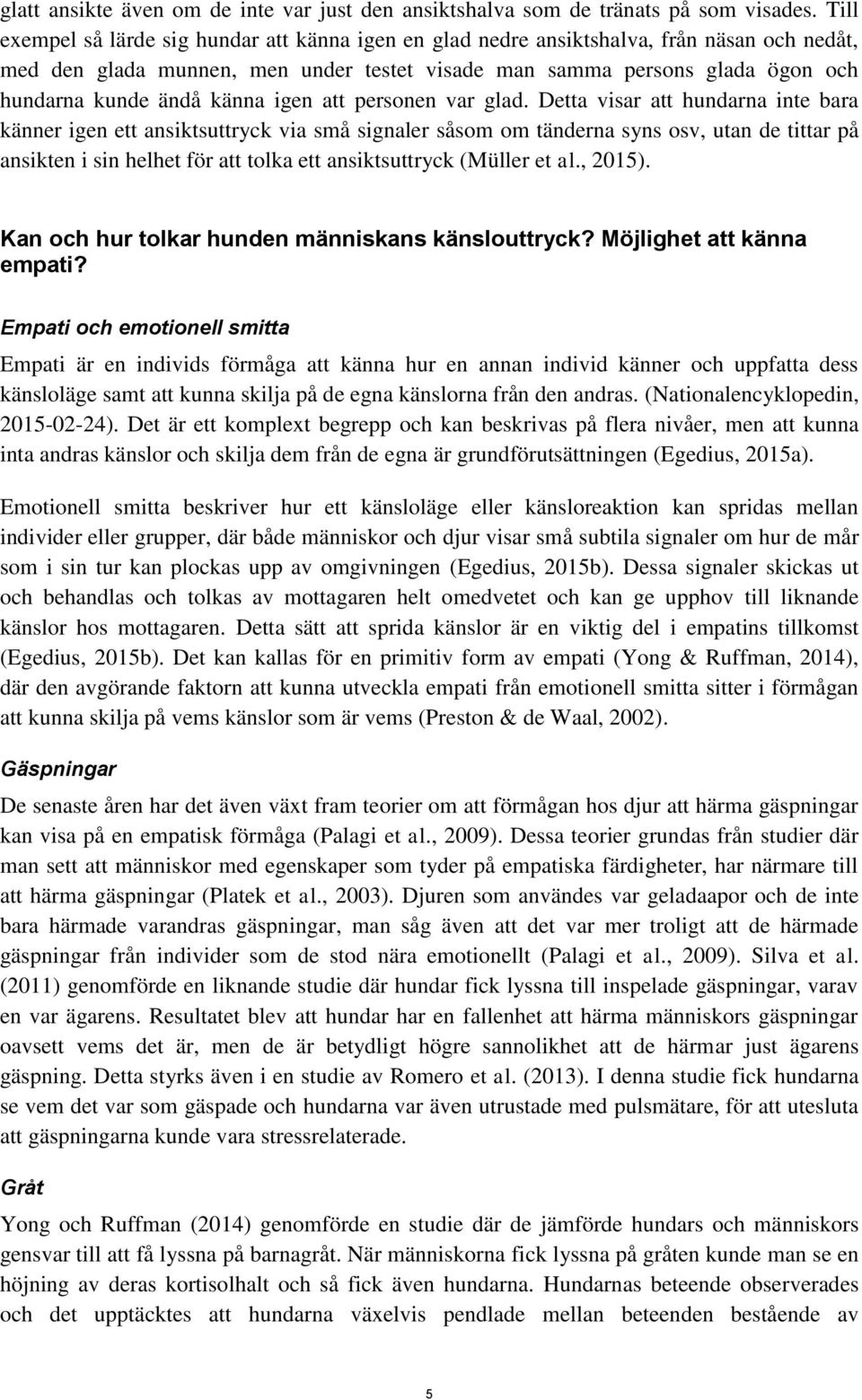 känna igen att personen var glad.