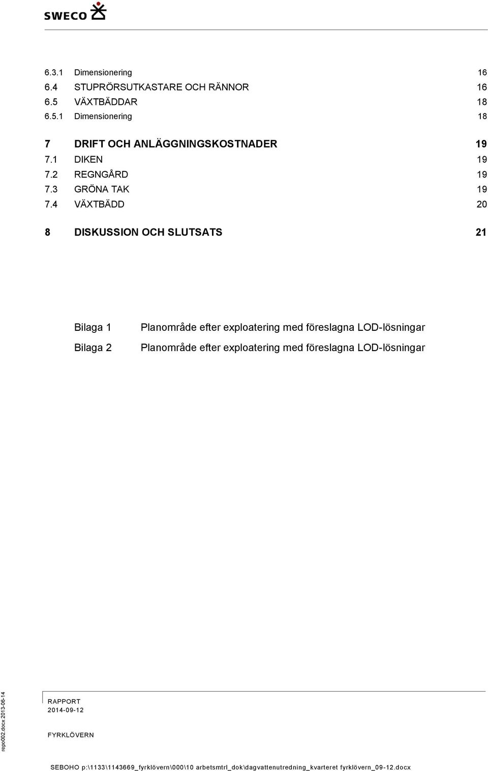 2 REGNGÅRD 19 7.3 GRÖNA TAK 19 7.