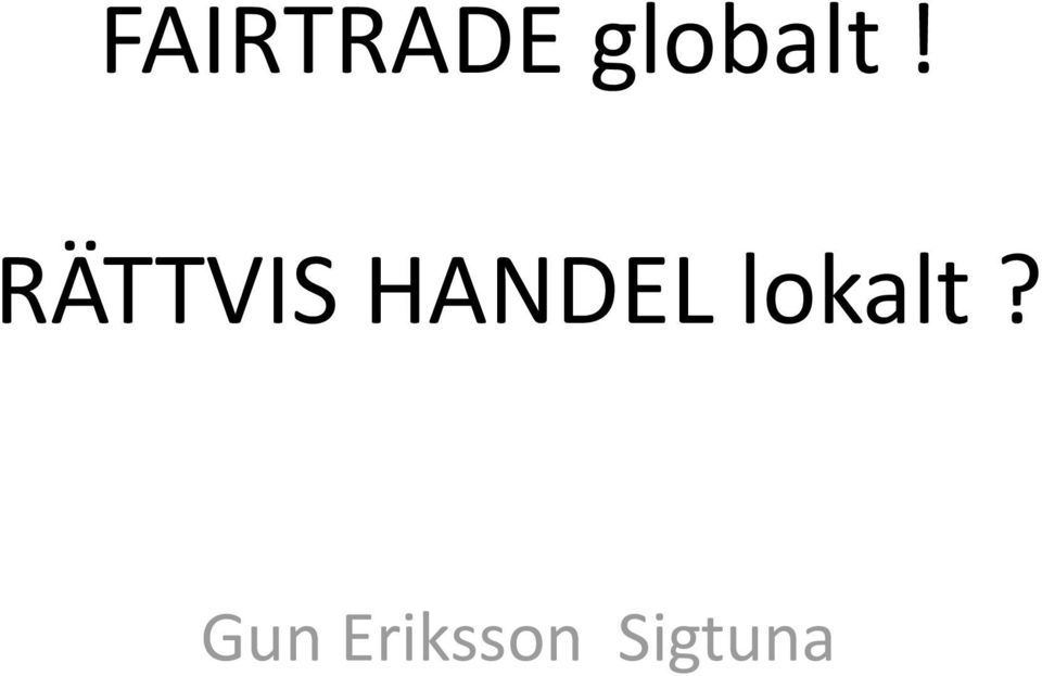 RÄTTVIS HANDEL