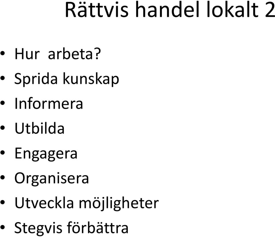 Sprida kunskap Informera