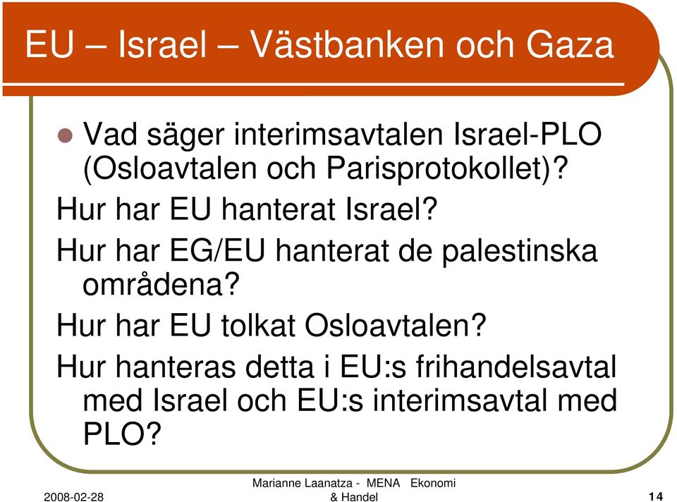 Hur har EG/EU hanterat de palestinska områdena?