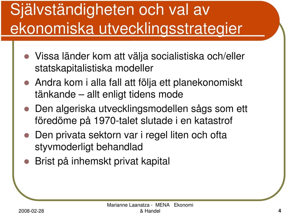 enligt tidens mode Den algeriska utvecklingsmodellen sågs som ett föredöme på 1970-talet slutade i en