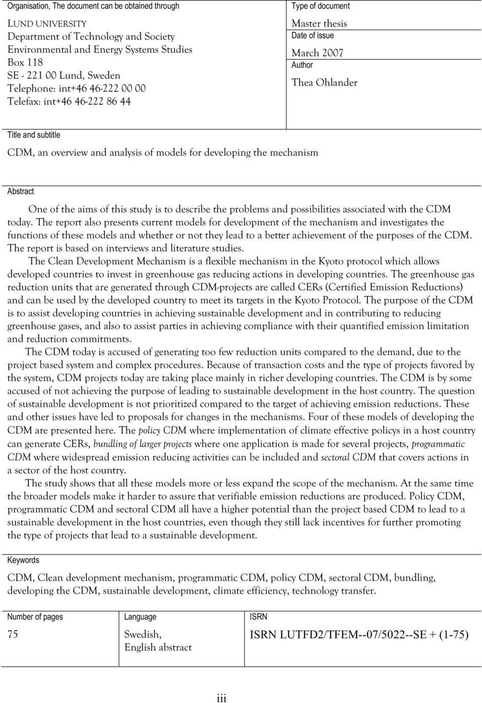 mechanism Abstract One of the aims of this study is to describe the problems and possibilities associated with the CDM today.