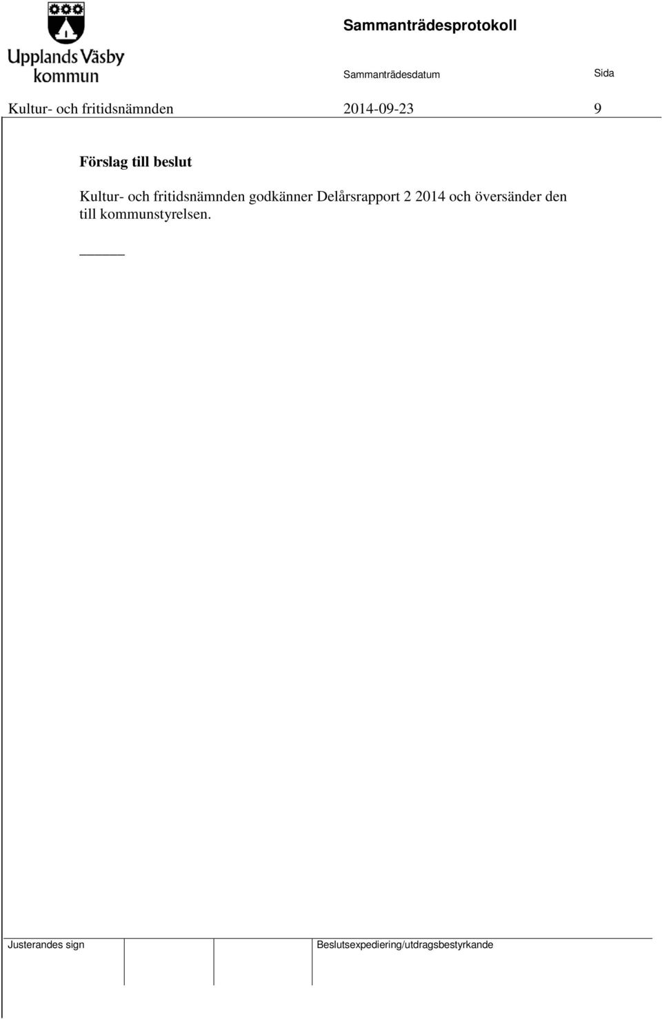Delårsrapport 2 2014 och