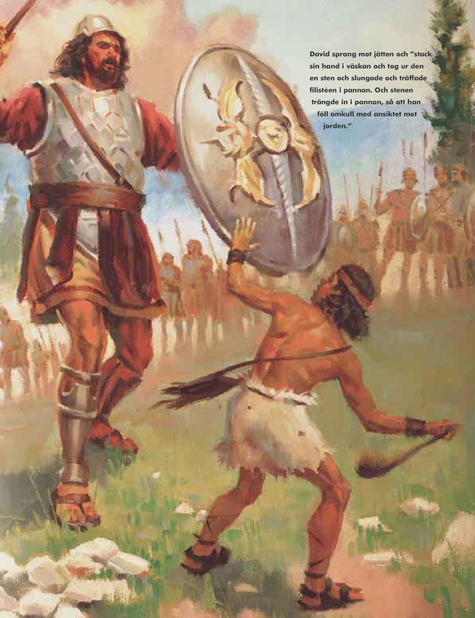 träffade filistéen i pannan.