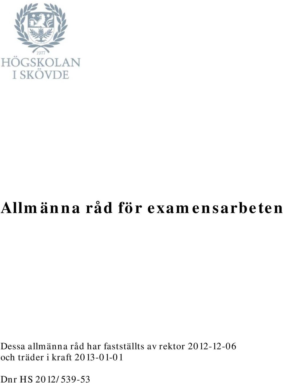 fastställts av rektor 2012-12-06