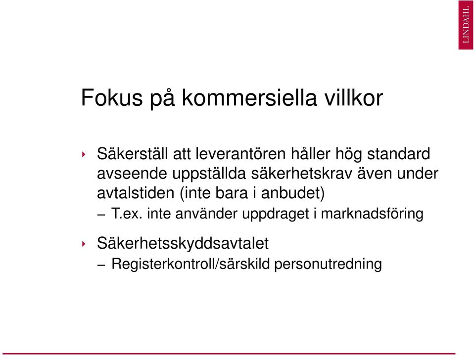 avtalstiden (inte bara i anbudet) T.ex.