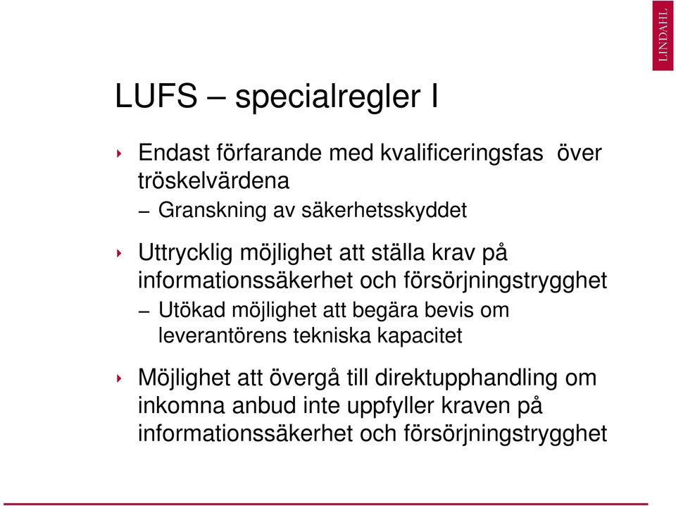 försörjningstrygghet Utökad möjlighet att begära bevis om leverantörens tekniska kapacitet