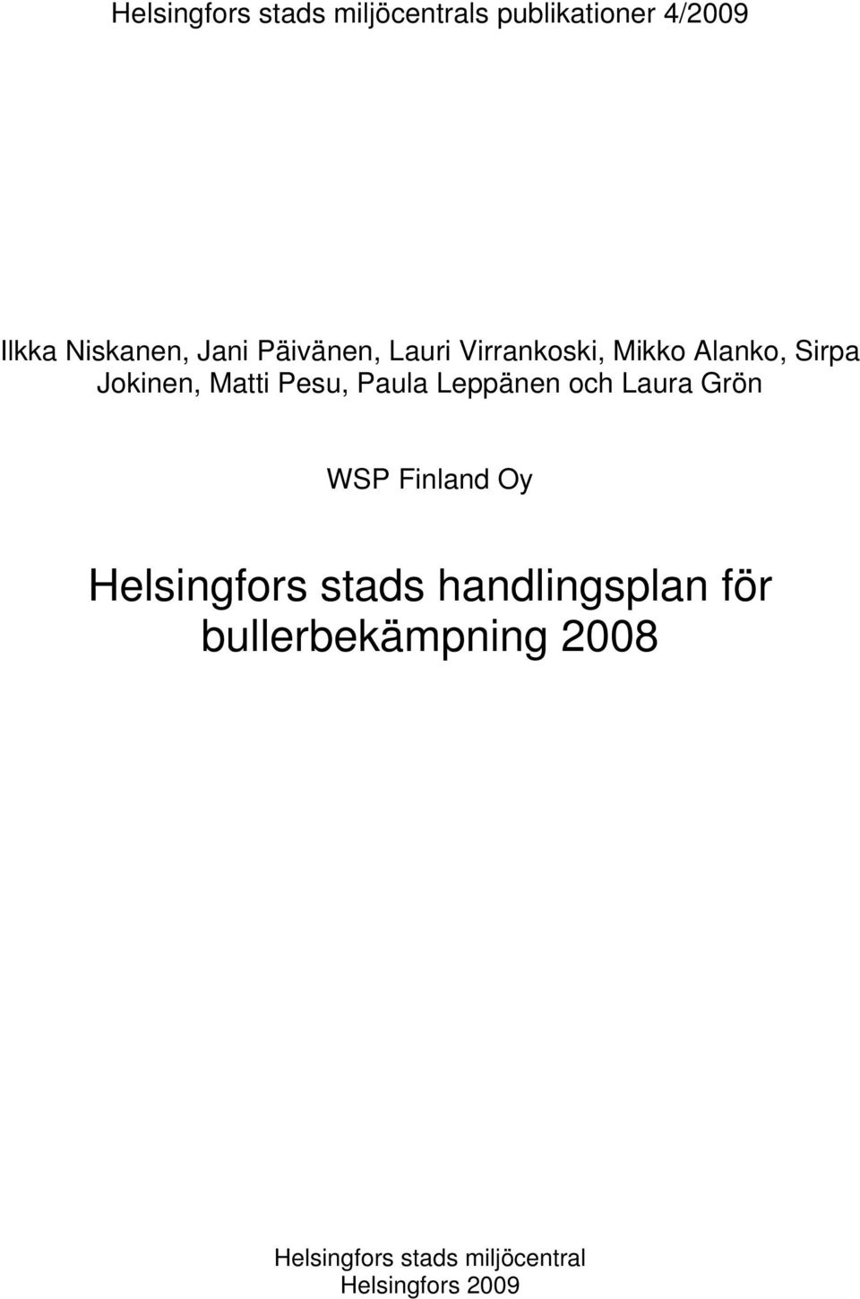 Paula Leppänen och Laura Grön WSP Finland Oy Helsingfors stads