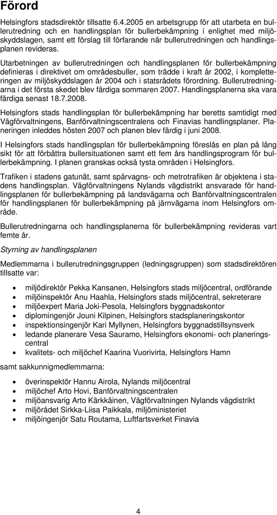 handlingsplanen revideras.