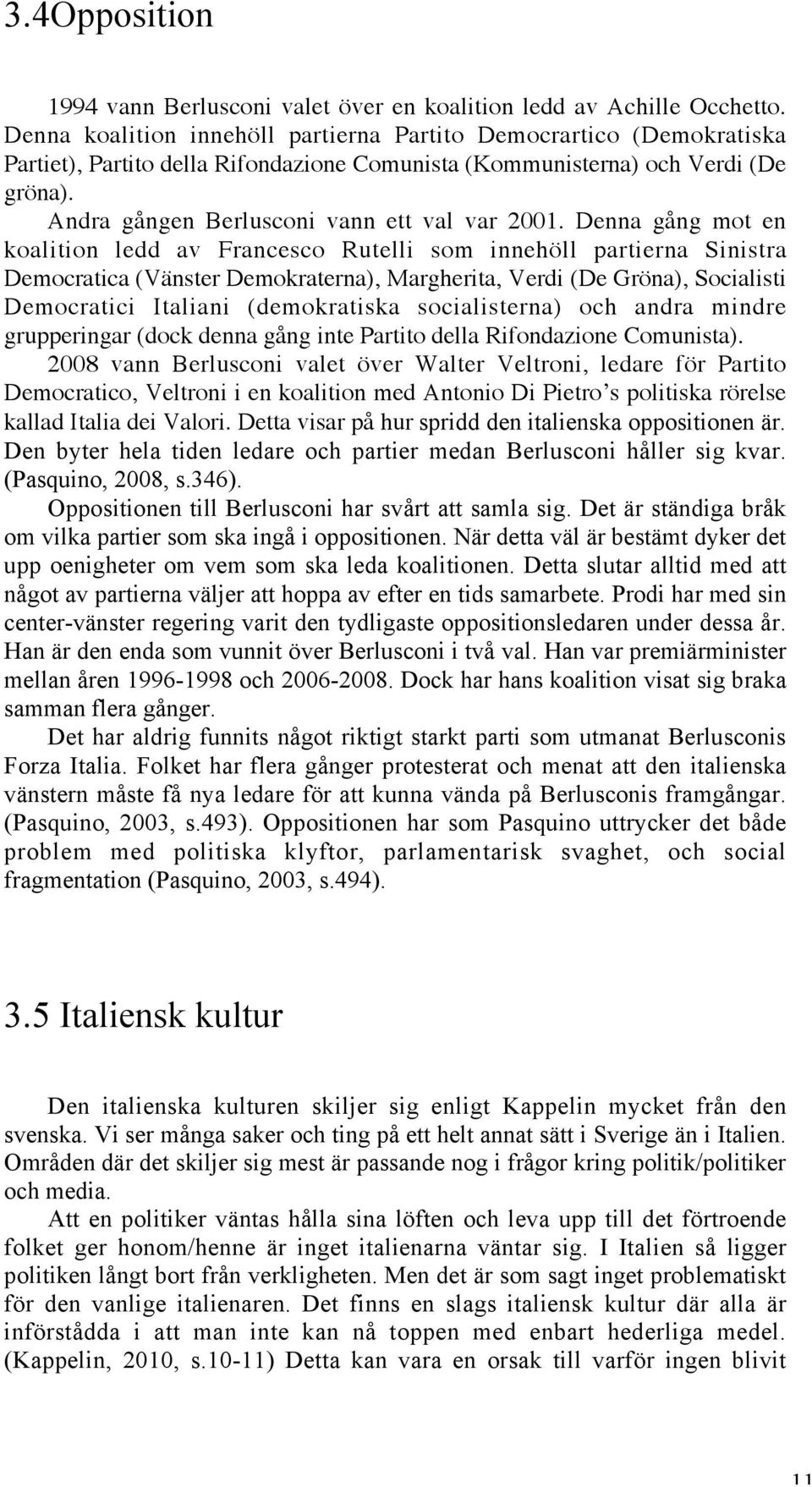 Andra gången Berlusconi vann ett val var 2001.