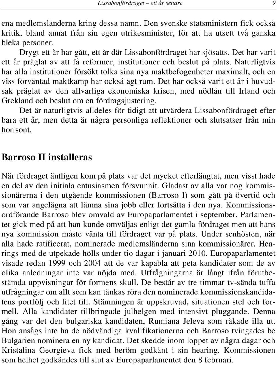 Det har varit ett år präglat av att få reformer, institutioner och beslut på plats.
