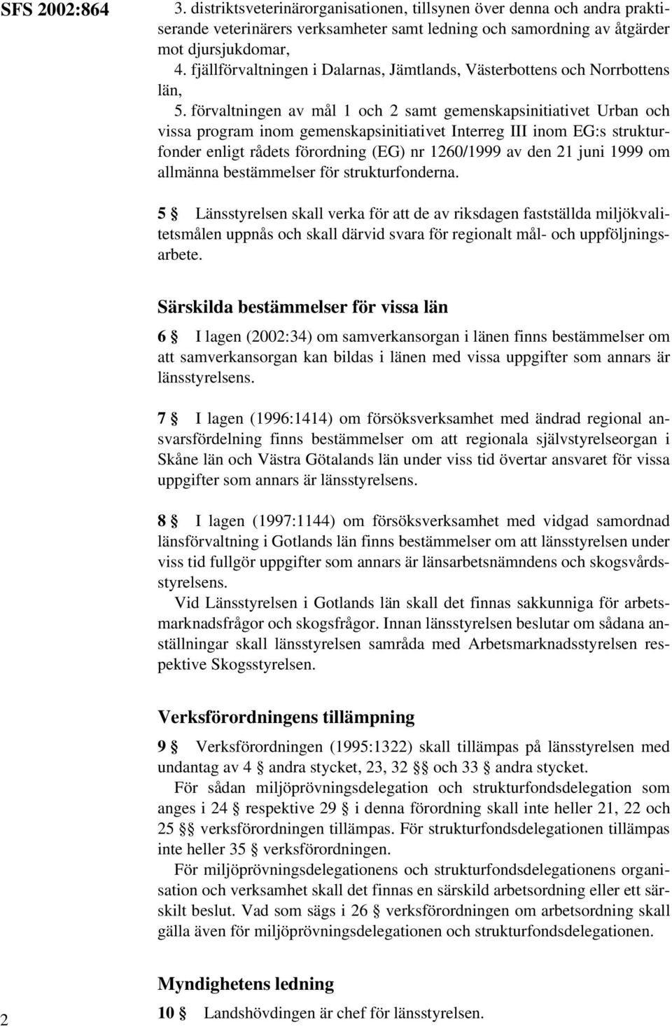 förvaltningen av mål 1 och 2 samt gemenskapsinitiativet Urban och vissa program inom gemenskapsinitiativet Interreg III inom EG:s strukturfonder enligt rådets förordning (EG) nr 1260/1999 av den 21