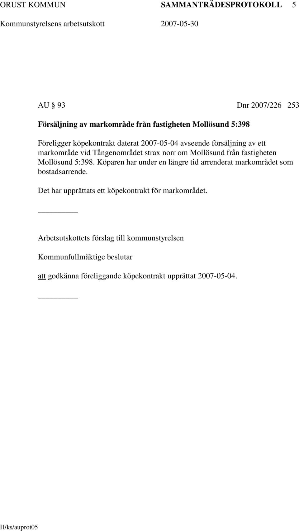 Mollösund från fastigheten Mollösund 5:398. Köparen har under en längre tid arrenderat markområdet som bostadsarrende.