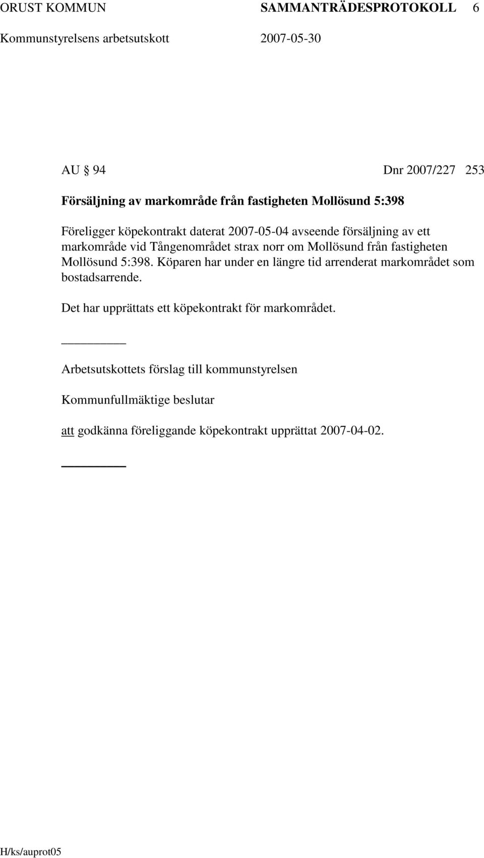 Mollösund från fastigheten Mollösund 5:398. Köparen har under en längre tid arrenderat markområdet som bostadsarrende.