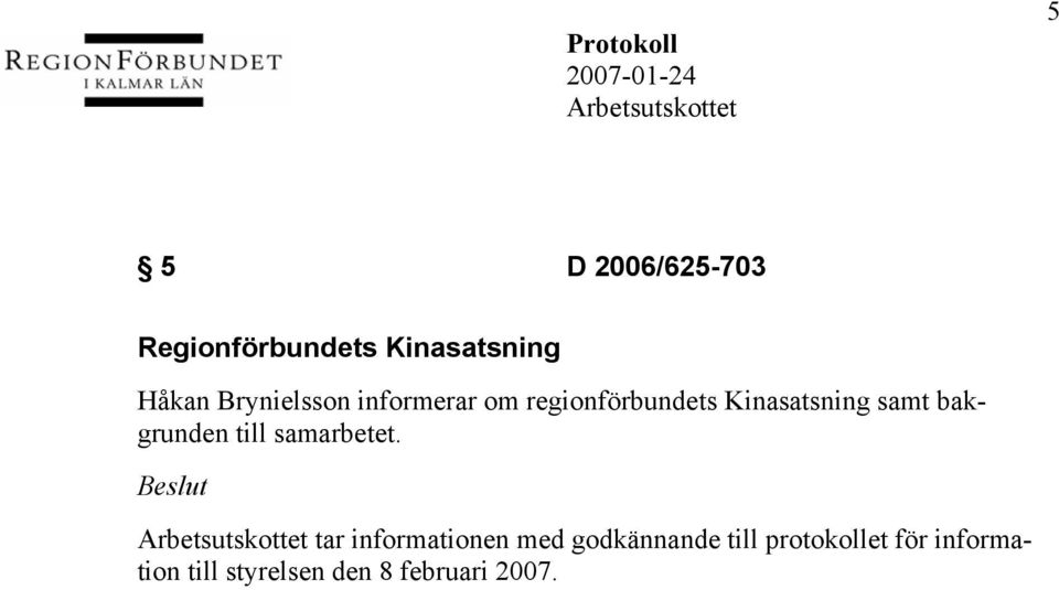 bakgrunden till samarbetet.