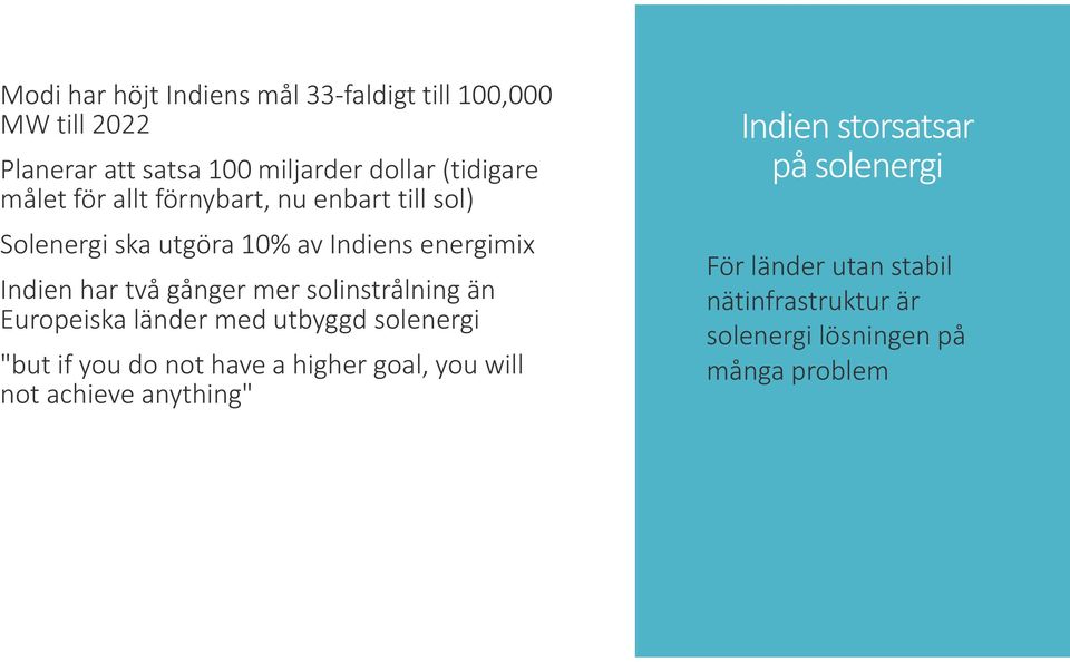 solinstrålning än Europeiska länder med utbyggd solenergi "but if you do not have a higher goal, you will not achieve