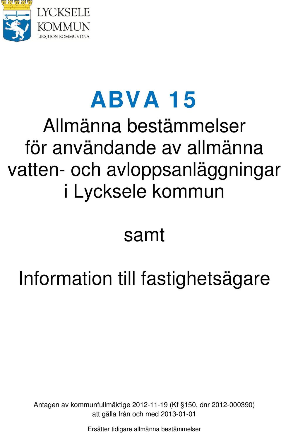 fastighetsägare Antagen av kommunfullmäktige 2012-11-19 (Kf 150, dnr