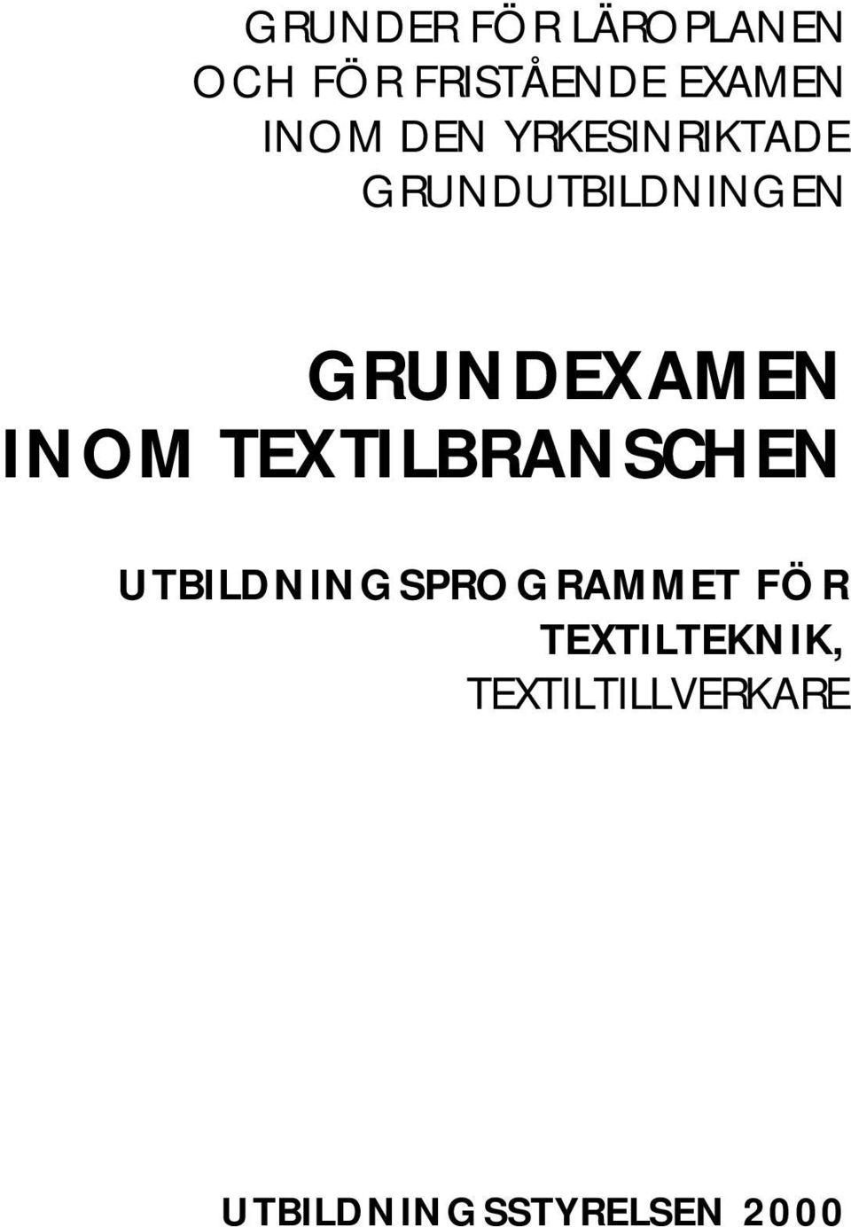 GRUNDEXAMEN INOM TEXTILBRANSCHEN