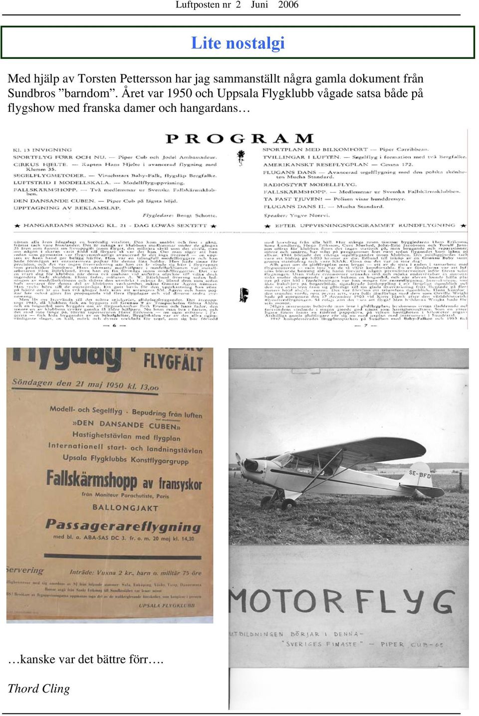 Året var 1950 och Uppsala Flygklubb vågade satsa både på
