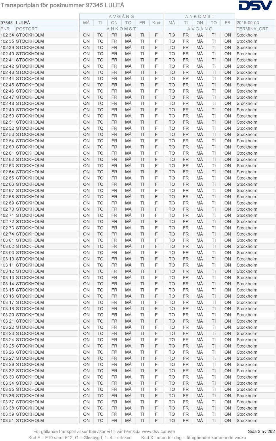 ON Stockholm 102 44 STOCKHOLM ON TO FR MÅ TI F TO FR MÅ TI ON Stockholm 102 45 STOCKHOLM ON TO FR MÅ TI F TO FR MÅ TI ON Stockholm 102 46 STOCKHOLM ON TO FR MÅ TI F TO FR MÅ TI ON Stockholm 102 47