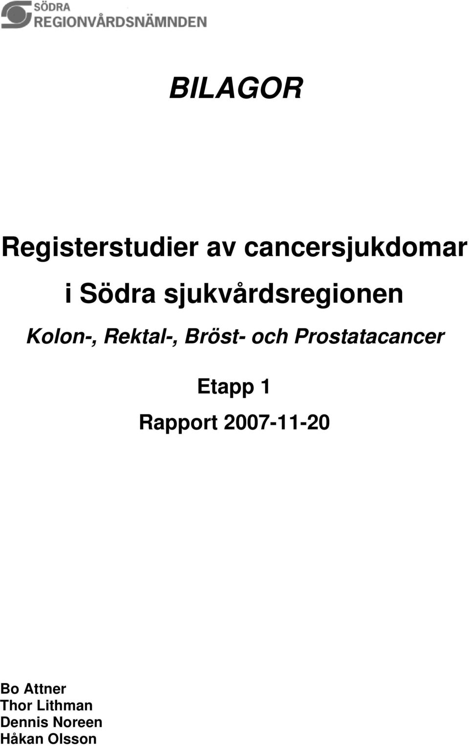 Bröst- och Prostatacancer Etapp 1 Rapport