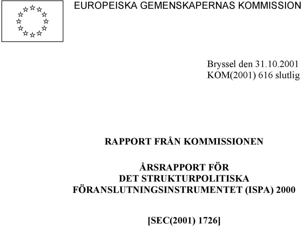 2001 KOM(2001) 616 slutlig RAPPORT FRÅN